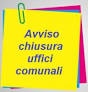 Avviso chiusura uffici comunali nei giorni 24 e 31 dicembre 2020 e 02 gennaio 2021.